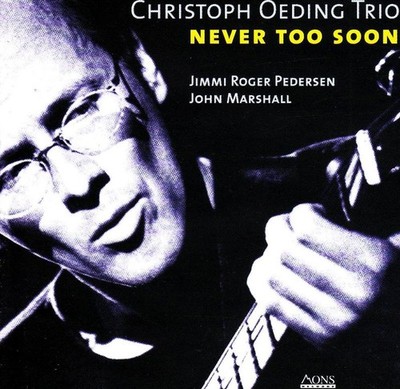 Oeding, Christoph Trio - Never Too Soon JOHN MARSHALL CD NEU