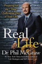 Real Life: Preparing for the 7 Most Challenging Days of Your Life by McGraw