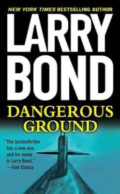 Dangerous Ground - Mass Market Paperback By Bond, Larry - VERY GOOD