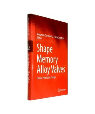 Shape Memory Alloy Valves: Basics, Potentials, Design