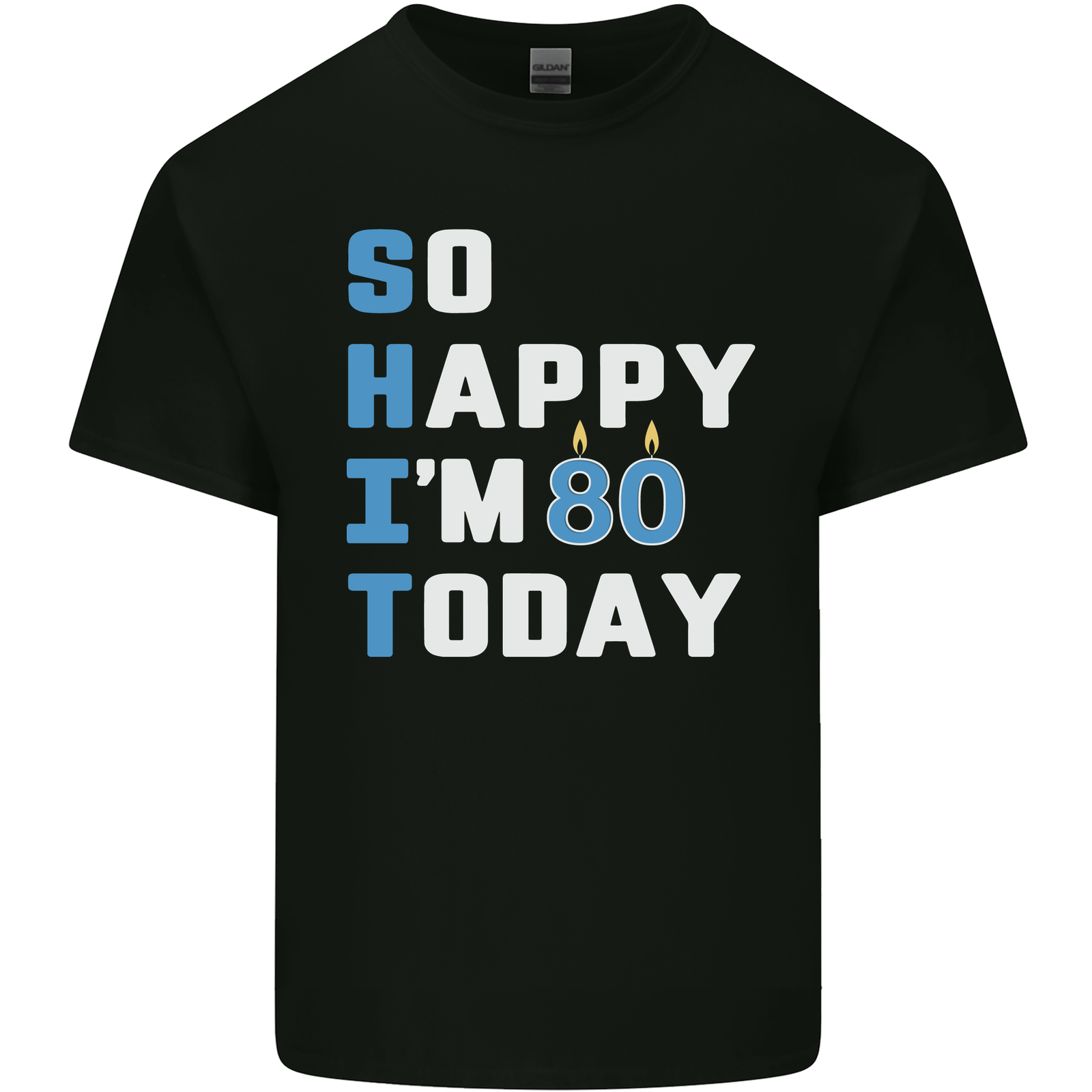 So Happy Im 80 Today Funny 80th Birthday Year Old Mens Cotton T-Shirt Tee Top