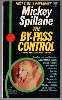 By-Pass Control Mickey Spillane 1967 1st Print Tiger Mann Signet P3077