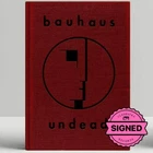 Bauhaus - Undead "Expanded Edition" (Hard Cover Book - Personalized & Signed by
