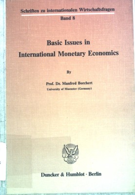 Basic issues in international monetary economics. Schriften zu internationalen W
