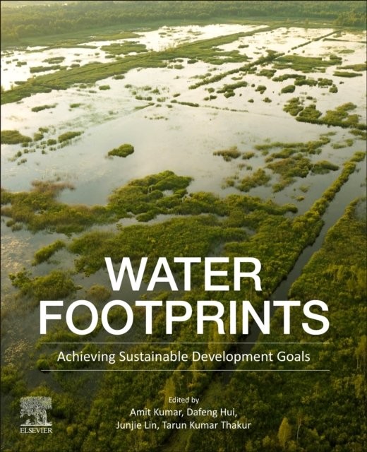 Water Footprints: Achieving Sustainable Development Goals Kumar Hui Lin Thakur