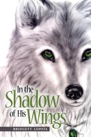 Bridgett Lopata | In The Shadow Of His Wings | Taschenbuch | Englisch (2014)