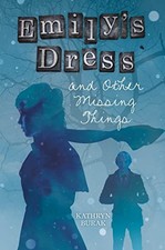 Emily's Dress and Other Missing Things, Burak, Kathryn