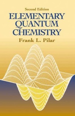 Elementary Quantum Chemistry, Secon by Pilar Pilar (English) Paperback Book