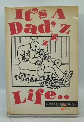 It's A Dad'z Life... Trudi Purdy 1993 Paperback Book