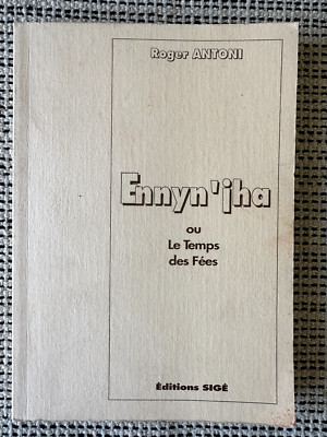 Roger Antoni * Ennyn'Iha oder Le Temps des Fées * Signiert 1992