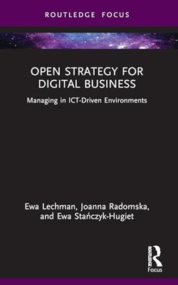 Open Strategy for Digital Business: Managing in ICT-Driven Environments by Ewa