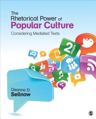 The Rhetorical Power of Popular Culture: Considering Mediated Texts - VERY GOOD