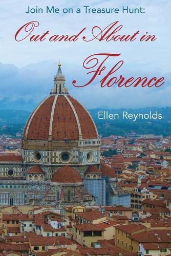 Ellen Reynolds Out and About in Florence (Tascabile)