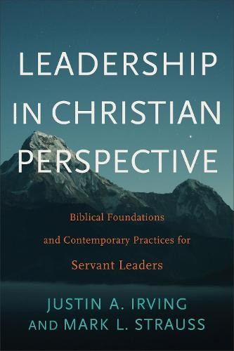 Leadership in Christian Perspective – Biblical Foundations and Contemporary Pra…