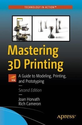 Rich Cameron Joan Horvath Mastering 3D Printing (Taschenbuch)