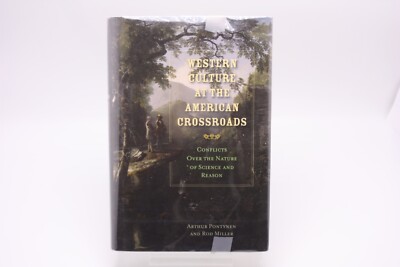 Western Culture at the American Crossroads : The Conflict over the Nature of...