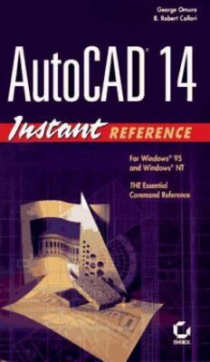 Autocad 14: Instant Reference by George Omura;  B. Robert Callori