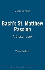 Image of Bach's St. Matthew Passion: A Closer Look by Victor Lederer (English) Paperback