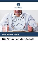 Igwe Sunday Ukoha | Die SchöNheit Der Geduld | Taschenbuch | Deutsch (2022)
