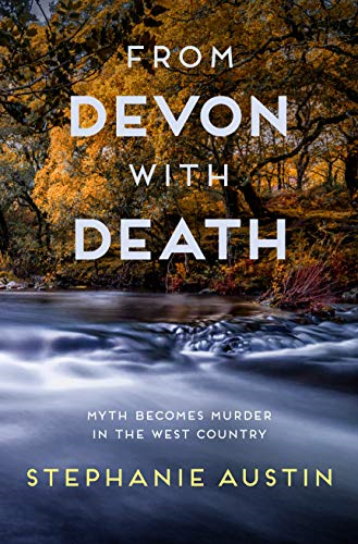 From Devon with Death: The unmissable cosy crime series... - Stephanie Austin