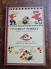 Christina Rosetti GOBLIN MARKET Lippincott (1933) Arthur Rackham 1st US Edition