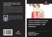 Carico Immediato Contro Carico Ritardato Degli Impianti Dentali - Una Revisione