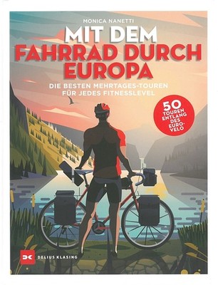 Nanetti: Mit dem Fahrrad durch Europa 50 Touren entlang des Eurovelo Routen/Buch