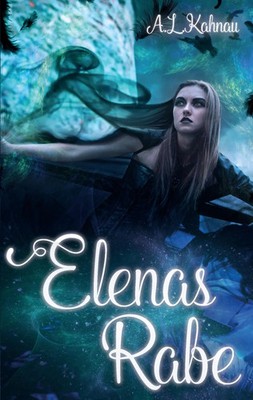 Elenas Rabe A. L. Kahnau Taschenbuch 360 S. Deutsch 2016 Books on Demand GmbH