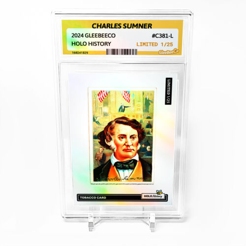 CHARLES SUMNER 1888 Tobacco Card 2024 GleeBeeCo Holo Card #C381-L /25 - Picture 1 of 2