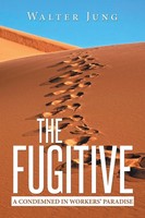 Walter Jung | The Fugitive | Taschenbuch | Englisch (2015) | Xlibris