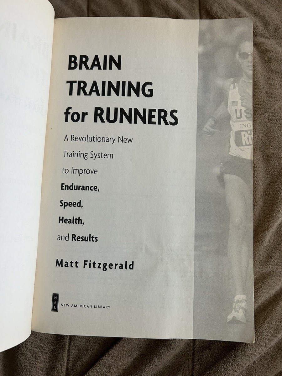 Brain Training For Runners: A Revolutionary New Training System To Improve Endurance, Speed