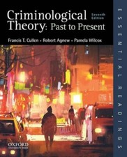 Criminological Theory: Past to Present [Essen...