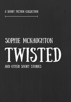 Sophie Mcnaughton | Twisted And Other Short Stories | Taschenbuch | Englisch