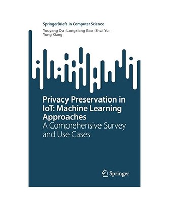 Privacy Preservation in IoT: Machine Learning Approaches: A Comprehensive Survey