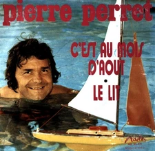 Pierre Perret - C'est Au Mois D'aout / Le Lit 7in (VG/VG) .*