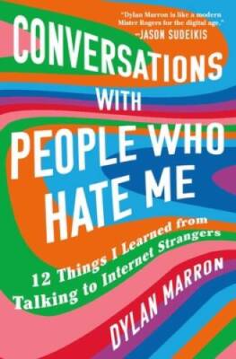 Conversations with People Who Hate Me: 12 Things I Learned from Talking t - GOOD