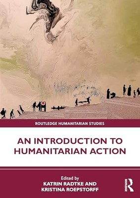 Introduction to Humanitarian Action -  NEW Kristina Roepst 2025