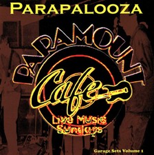 Parapalooza Garage Sets Volume 1 ~ Live Rock Music Paramount Cafe ~ Denver CO
