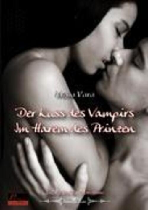 Thumbnail - Der Kuss Des Vampirs. Harem Des Prinzen | Mona Vara | 2 Erotische