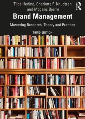 Brand Management: Mastering Research, Theory and Practice by Heding, Tilde