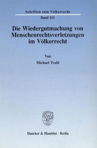 Die Wiedergutmachung Von Menschenrechtsverletzungen Im VöLkerrecht. Michael Traß-image
