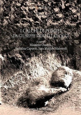 Zum Tod entführt. Die Abdrücke von Pompeji von Blumen bis heute - 2021