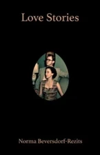 Love Stories: poetry - Paperback By Beversdorf-Rezits, Norma - VERY GOOD