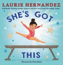 She's Got This by Laurie Hernandez: New