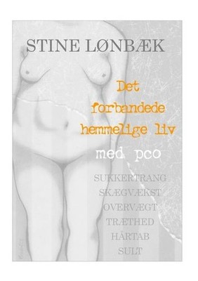 Det forbandede hemmelige liv: med PCO, Stine Lønbæk