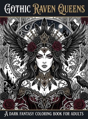 Gothic Raven Queen Coloring Book | Dark Fantasy Princesses & Gothic Art / PDF