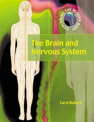 The Brain and Nervous System (Exploring The Human Body), Ballard, C, Used; Good 
