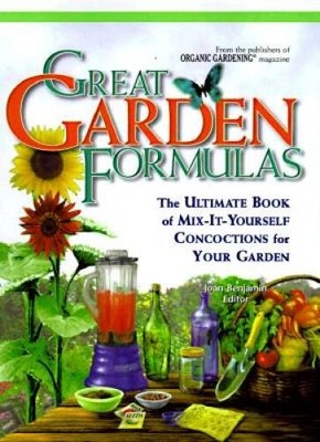 Great Garden Formulas : The Ultimate Book of Mix-It-Yourself Concoct - VERY GOOD