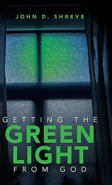 Getting the Green Light from God von Shreve, John D. | Buch | Zustand sehr gut