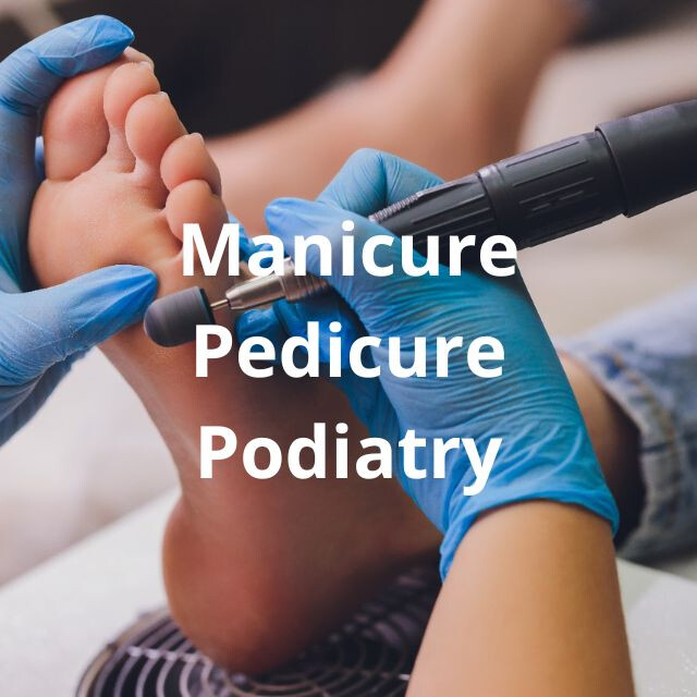 Manicure pedicure podiatry